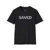 Saved - Unisex shirt (multiple colors available)